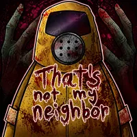 That's Not My Neighbor That's Not My Neighbor