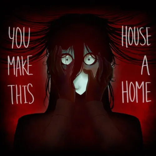 You Make This House a Home